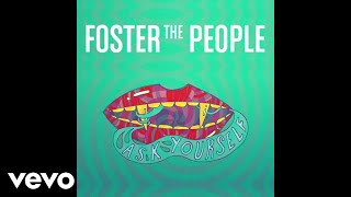 Foster The People - Ask Yourself (Official Audio)