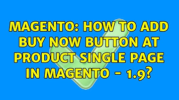 Magento: How to add Buy now button at product single page in magento - 1.9? (2 Solutions!!)