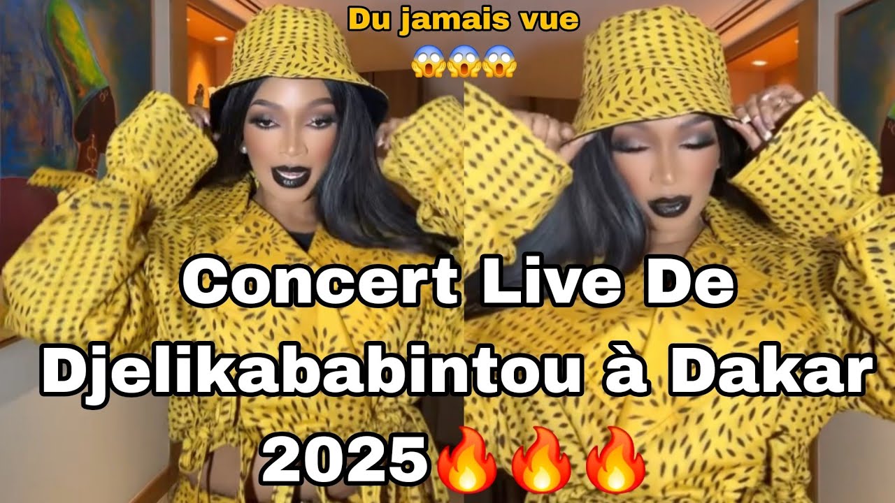 DJELIKABABINTOU EN CONCERT LIVE DE DAKAR 2025🔥🔥🔥 - YouTube