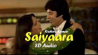Saiyaara ( 1980 ) ~ Kishore Kumar | 8D Audio | Lofi Love Beats |