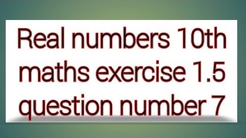 Real numbers 10th maths exercise 1.5  question number 7 || sri pragna