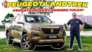 PEUGEOT LANDTREK | Better Dari Trak Pikap Jepun?