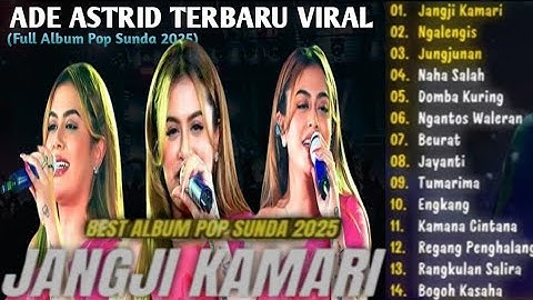 ADE ASTRID - Jangji Kamari (Full Album Pop Sunda 2025) | Lagu Sunda Terbaru & Terpopuler
