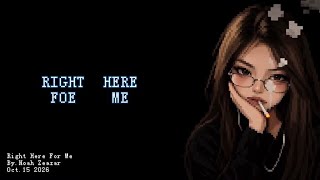 Download lagu Right here for me - Noah Zeazar