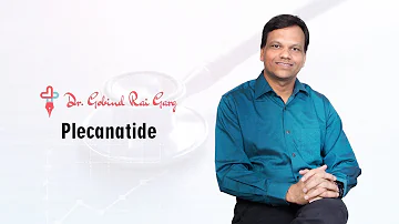 Dr.Gobind Rai Garg discusses the topic - Plecanatide
