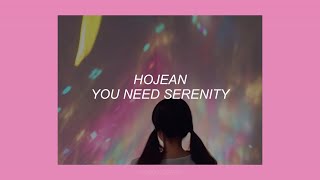 Miniatura de vídeo de "YOU NEED SERENITY // HOJEAN (LYRICS)"