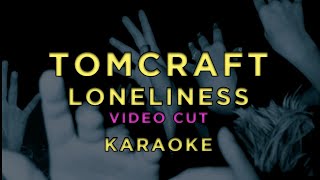 Tomcraft - Loneliness (Video Cut) • Karaoke