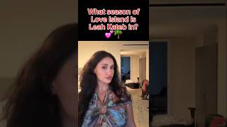 What Season of Love Island Is Leah Kateb In?