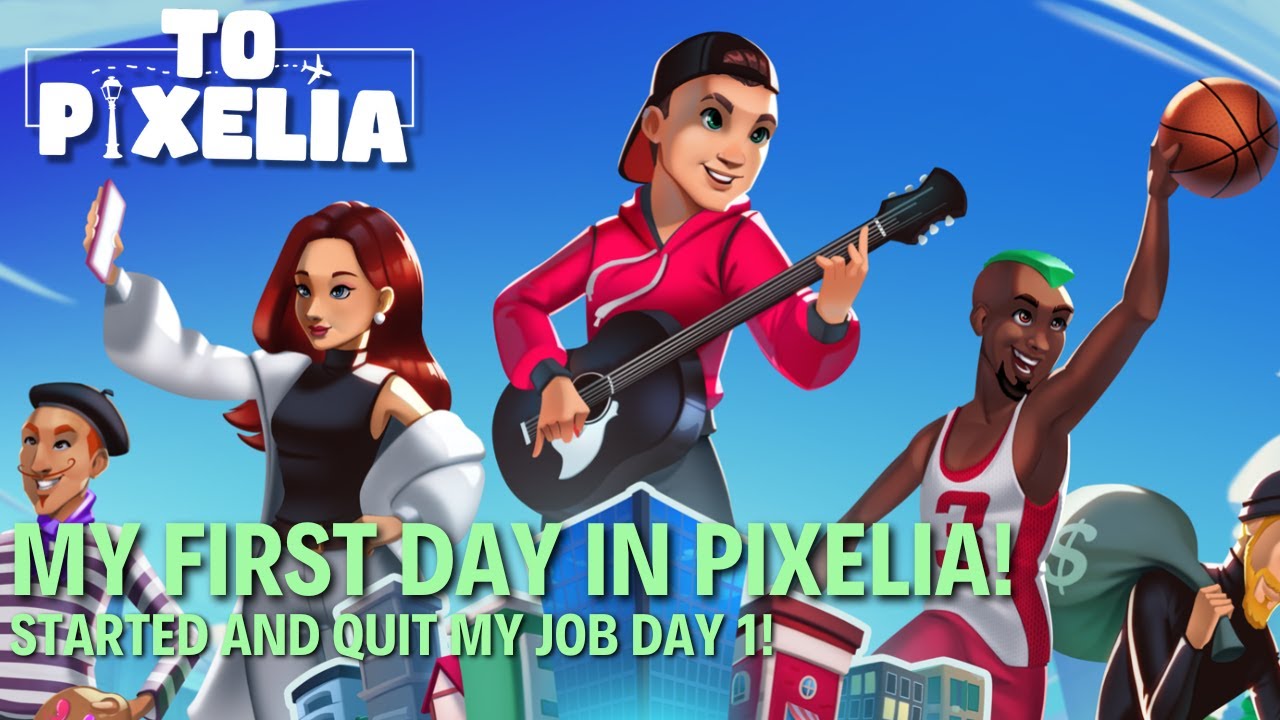 My first day in Pixelia and I quit a job! | To Pixelia