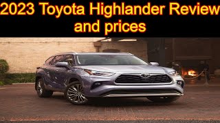 2023 Toyota Highlander Review and prices