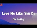 Ellie Goulding - Love Me Like You Do (Lyrics)