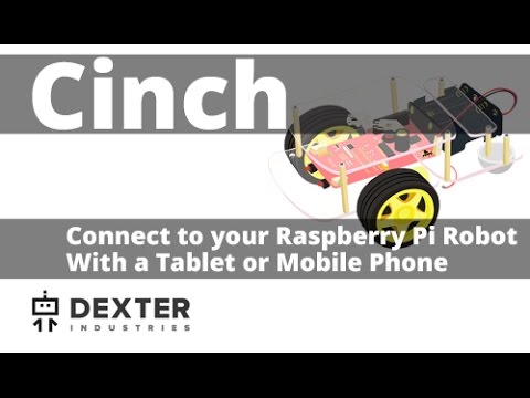 Cinch: How To Connect to your Raspberry Pi Robot With a Tablet or Phone
