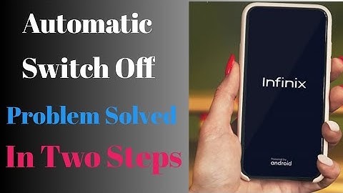 Infinix Automatic Switch Off Solution - Mobile On Off Problem - How to Fix