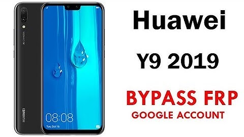 Huawei Y9 2019 FRP Lock Bypass Easy Steps & Quick Method 100% Work
