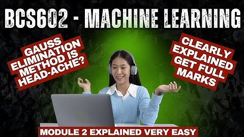 BCS602 – Machine Learning Module 2 | Gauss Elimination Explained in Easiest Way | VTU 2025 Prep 🔥