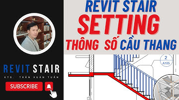 Revit 2023-Buổi 6.2-Các thông số cơ bản của cầu thang(Stair)