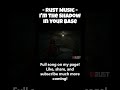 Rust Music - I'm the shadow in your base (Rock)