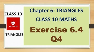 Class 10 Maths: Chapter 6  - Triangles: Exercise 6.4 Q4 in English