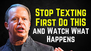 Stop Texting First—Do THIS and Watch What Happens - Joe Dispenza