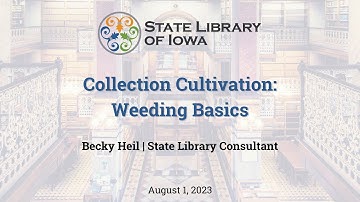 Collection Cultivation: Weeding Basics