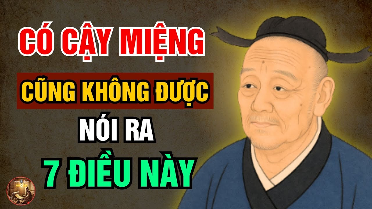 Lời Dạy Cổ Nhân - Có Cậy Miệng Cũng Không Được Nói Ra 7 Điều Này ...