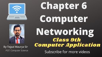 Chapter 6 Computer Networking | Class IX Computer Application |2023-24