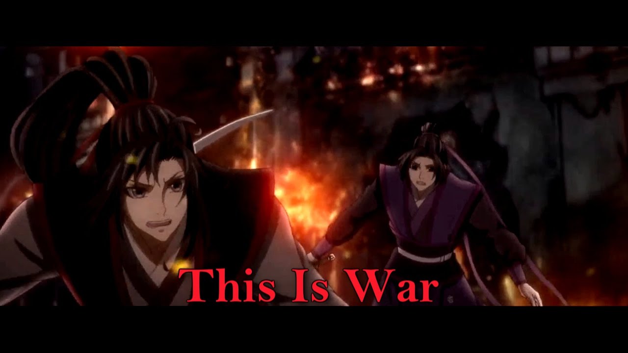 Mo Dao Zu Shi AMV - This Is War