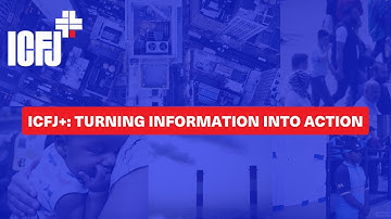 Introducing ICFJ+: Turning Information Into Action