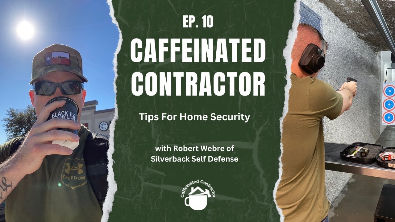 Ep 10: Tips For Home Security with Robert Webre of Silverback Self Defense
