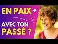 Paix intérieure : es tu VRAIMENT en paix avec ton passé ? 5 signes pour le savoir et avancer