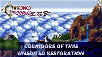 [Old Version] Corridors of Time - Chrono Trigger Unedited Restoration
