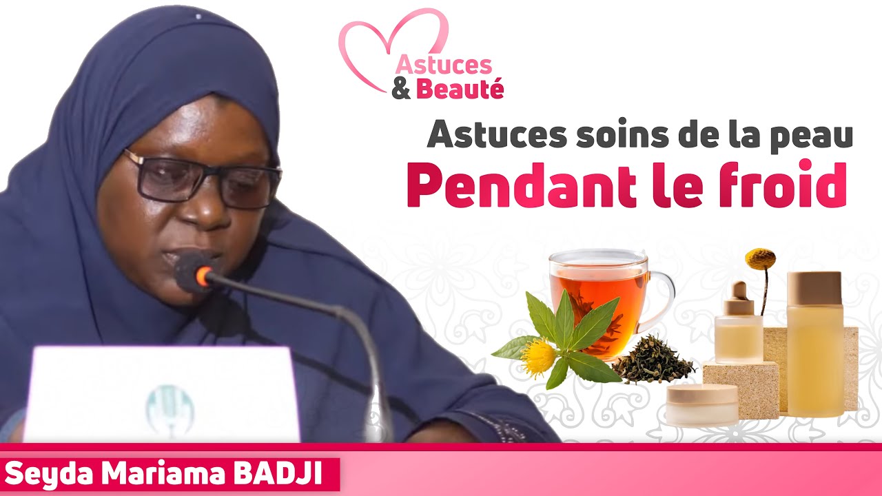 Astuces soins de la peau pendant le froid || Seyda Mariama BADJI