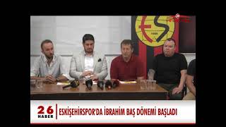 Eski̇şehi̇rsporda İbrahi̇m Baş Dönemi̇ Başladi