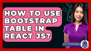 How To Use Bootstrap Table In React JS? - Next LVL Programming