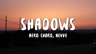 Aero Chord - Shadows (Lyrics) ft. Nevve