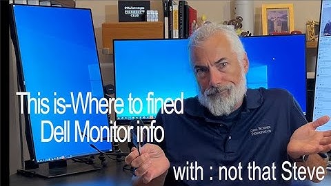 This is - Where to find Dell Monitor information - with not that Steve