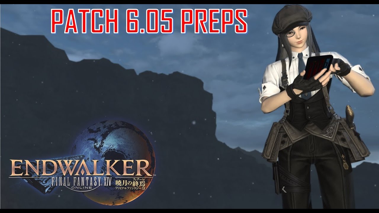 Final Fantasy XIV - Patch 6.05 Preps