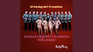 Video thumbnail of "Poderosa Banda & Orquesta "Niña María" - El Swing del Trombón"