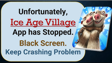 How To Fix Unfortunately, Ice Age Village App has stopped | Keeps Crashing Problem in Android