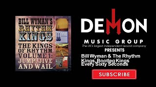 Bill Wyman &amp; The Rhythm Kings, Bootleg Kings - Every Sixty Seconds