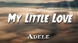 Adele - My Little Love (Official Lyric Video)