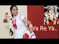 Ya re ya song  ventilator movie  dance cover by mansi pathak  shri ganesh chaturthi special