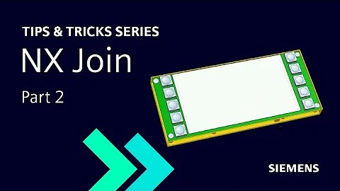 NX | Tips and Tricks | NX Join: part 2