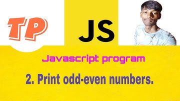 Print Odd Even Numbers #tezprogrammer #javascript