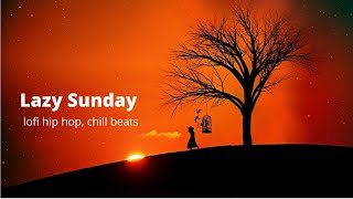 Lazy Sunday 💤 lofi hip hop, chill beats