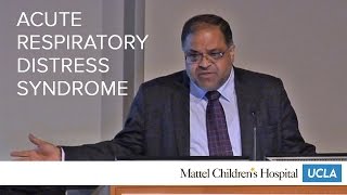 Acute Respiratory Distress Syndrome (ARDS) - Anil Sapru, MD | Pediatric Grand Rounds