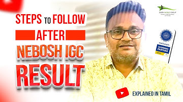 Steps to Follow After The NEBOSH IGC Result |  Explained in Tamil | Green World Group