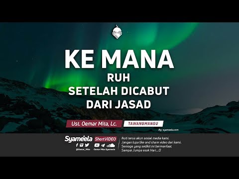 ke-mana-ruh-setelah-dicabut-dari-jasadᴴᴰ-|-ust.-oemar-mita,-lc.