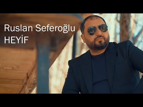 Ruslan Seferoglu Heyif Official Video 2021