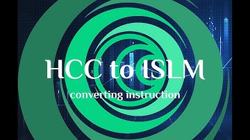 How to convert HCC to ISLM (video tutorial)